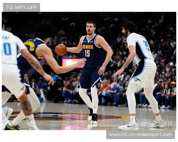 约基奇助攻外线稳稳入网,掘金稳扎稳打 约基奇助攻外线稳稳入网,掘金稳扎稳打